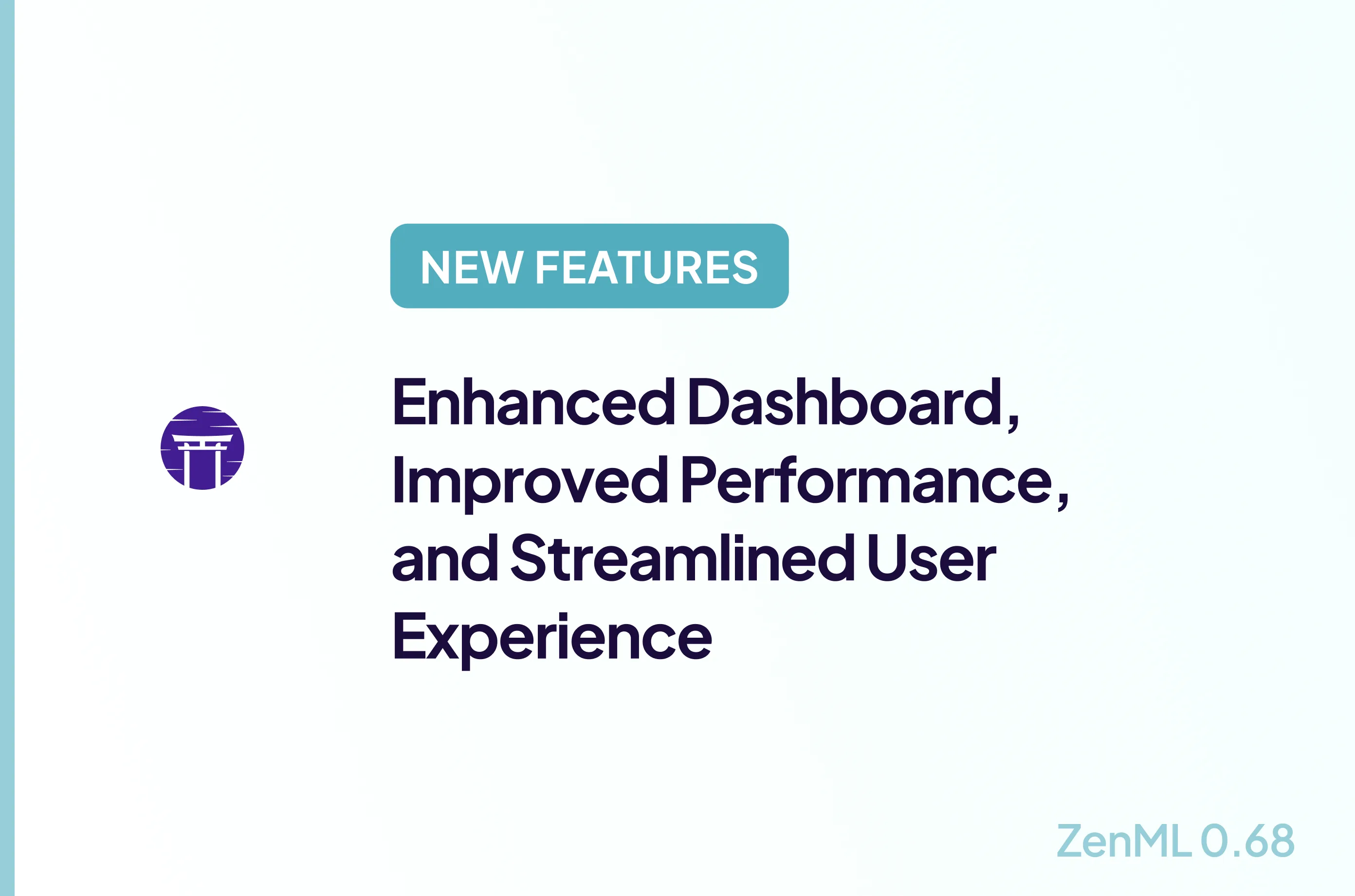 New Features: Enhanced Dashboard, Improved Performance, and Streamlined User Experience