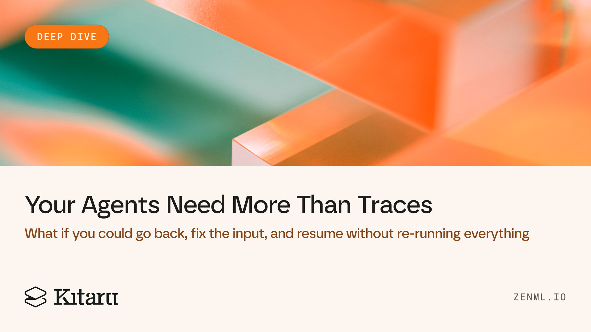 Agents need more than traces