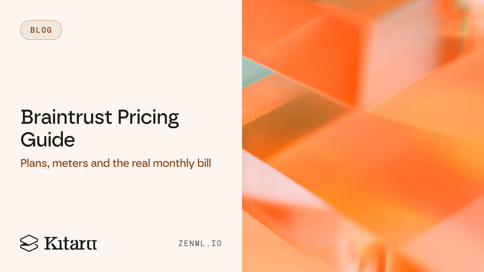 Braintrust Pricing Guide cover with the Braintrust and Kitaru logos, subtitled How Much Does It Actually Cost