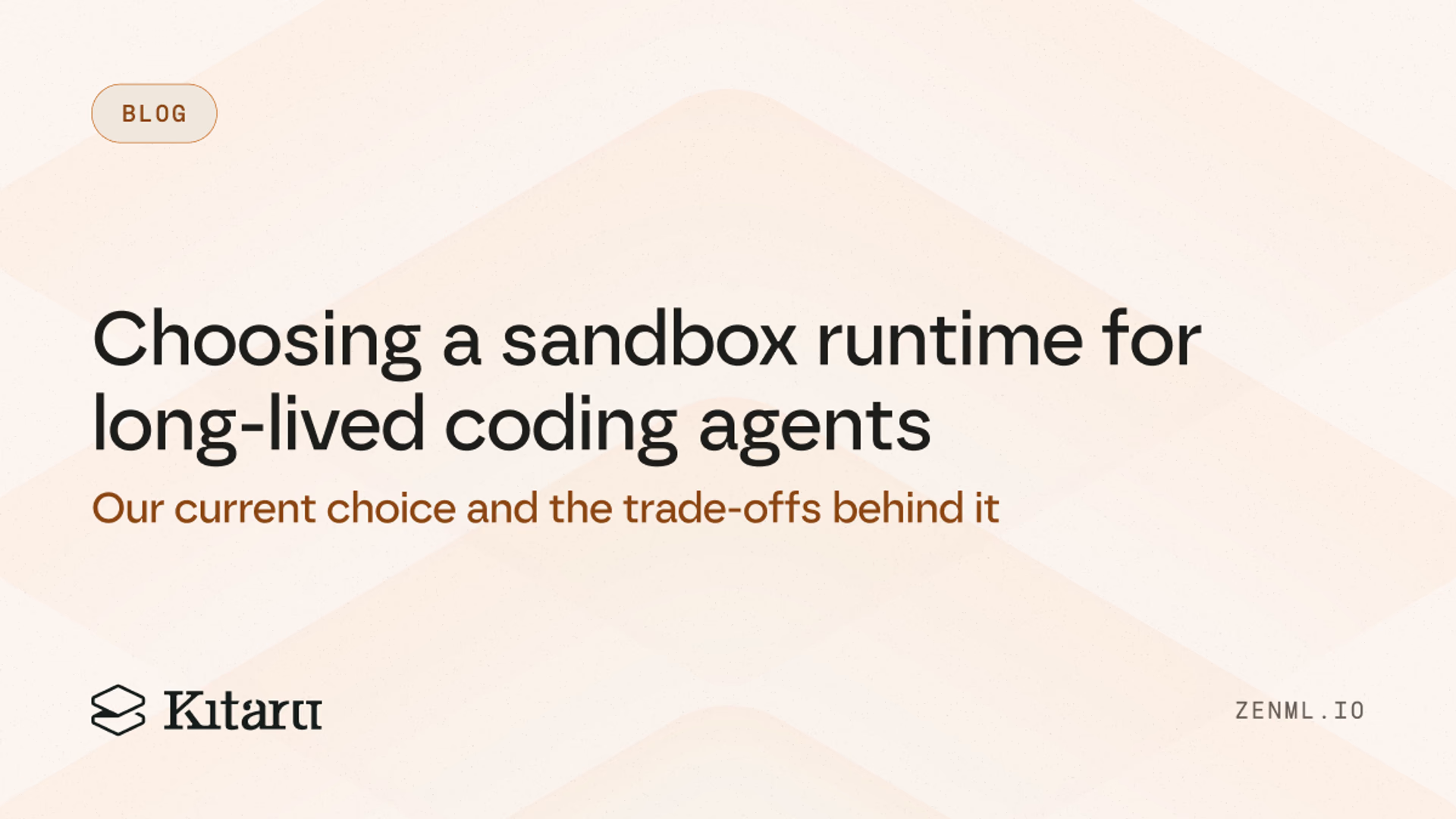 Kitaru blog cover: Choosing a sandbox runtime for long-lived coding agents
