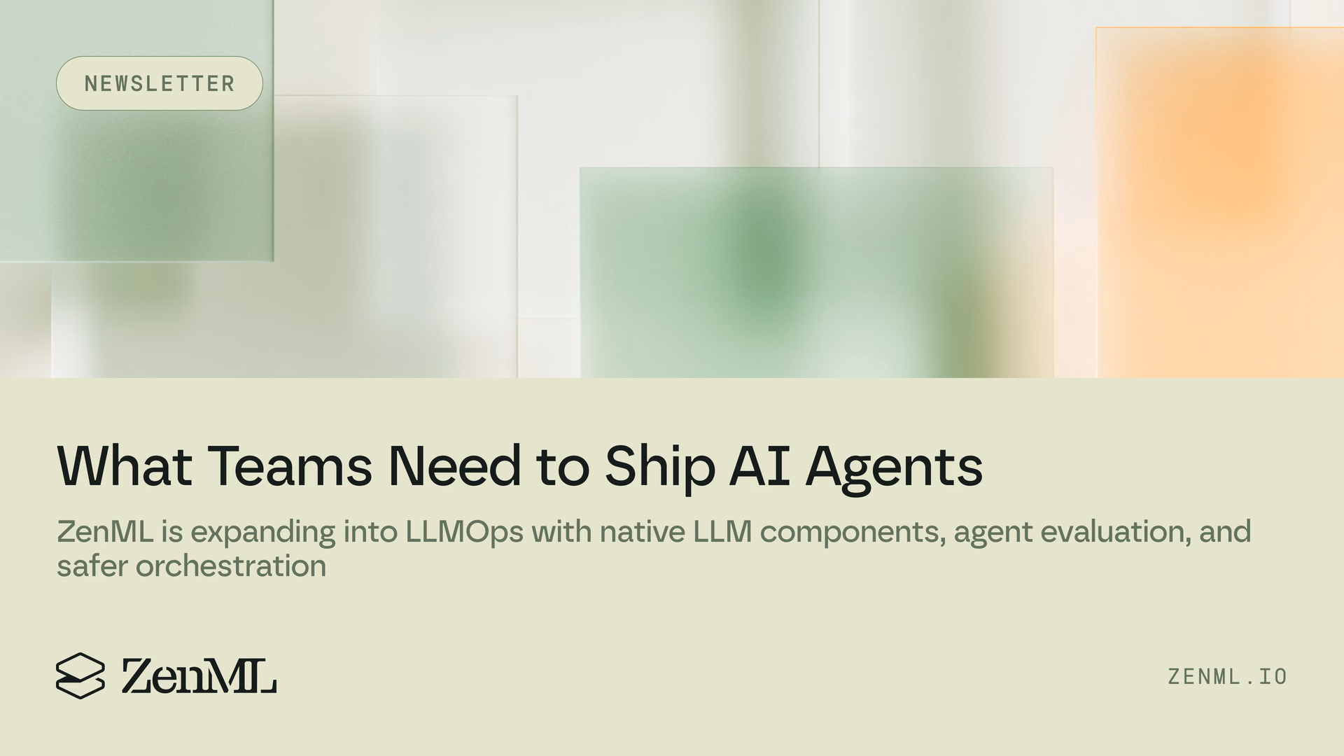 Newsletter 17: What Teams Need to Ship AI Agents