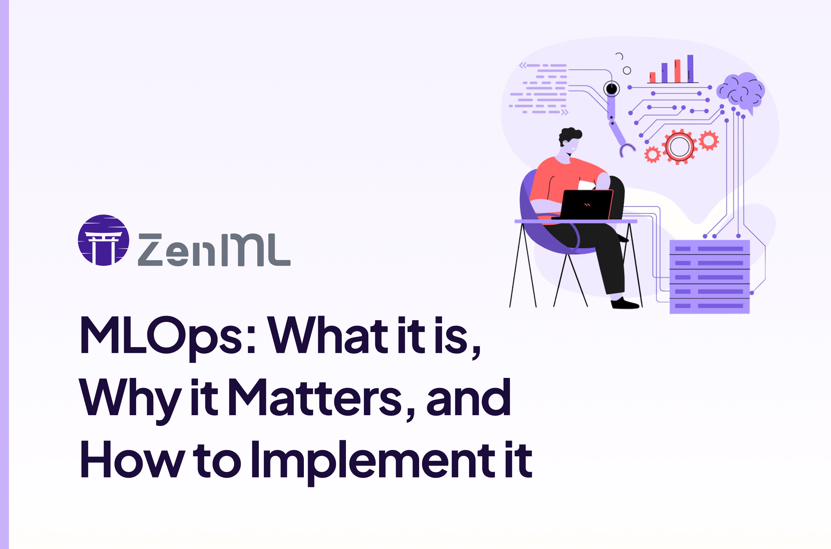 MLOps: What It Is, Why It Matters, and How to Implement It