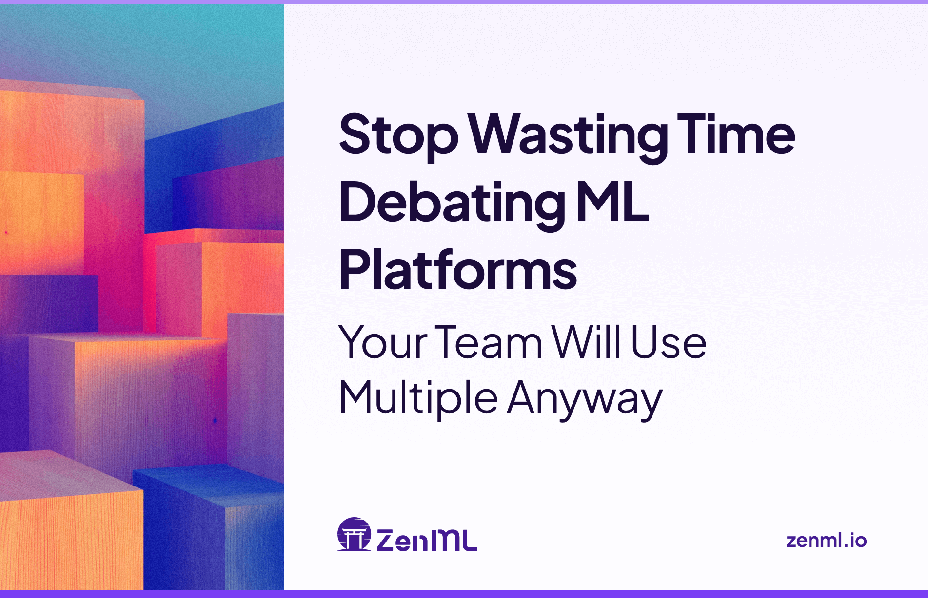 Stop Wasting Time Debating ML Platforms—Your Team Will Use Multiple Anyway